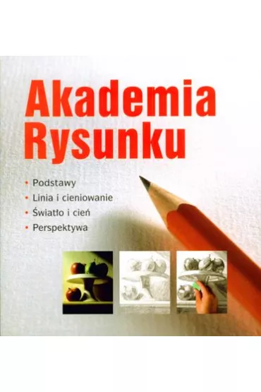 Akademia rysunku - podstawy , linie i cieniowanie , �wiat�o i cie� , perspektywa