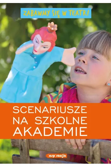 Zabawmy si� w teatr ! Scenariusze na szkolne akademie - Beata Jacewicz, Zofia Kaliska