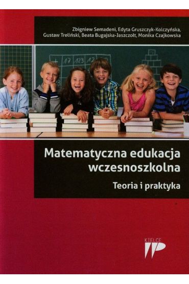 Matematyczna edukacja wczesnoszkolna Edyta Gruszczyk-Kolczyńska