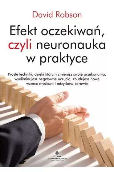 Efekt oczekiwa, czyli neuronauka w praktyce - David  Robson