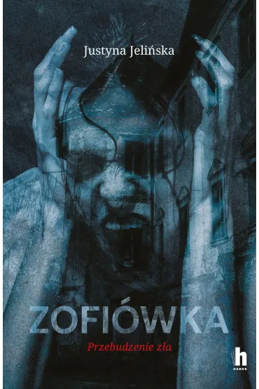 Zofi�wka. Przebudzenie z�a - Justyna Jeli�ska