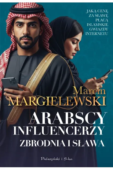Arabscy influencerzy. Zbrodnia i s�awa - Marcin Margielewski