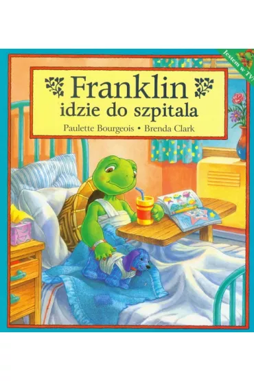 Franklin idzie do szpitala - Burgeois Paulette, Brenda Clark
