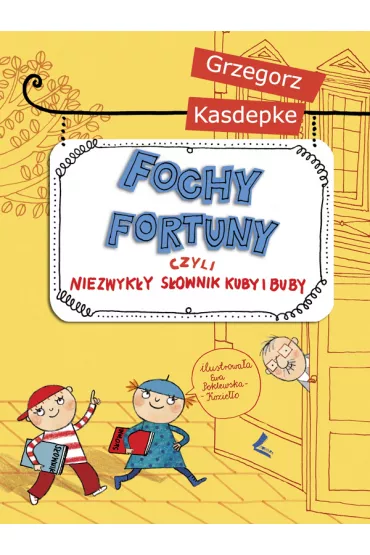 Fochy fortuny czyli niezwyk�y s�ownik Kuby i Buby - Grzegorz Kasdepke