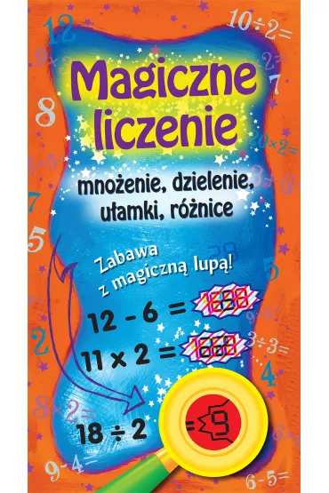 Magiczne liczenie. Mno�enie, dzielenie, u�amki, r�nice