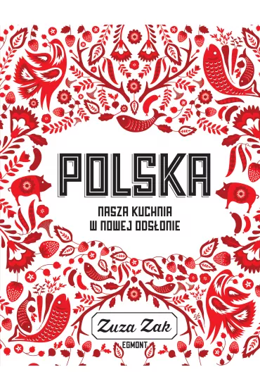 Polska. Nasza kuchnia w nowej ods�onie - Zak Zuza
