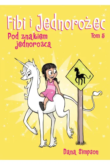 Komiksy s super! Pod znakiem jednoroca. Fibi i jednoroec. Tom 5 - Dana  Simpson