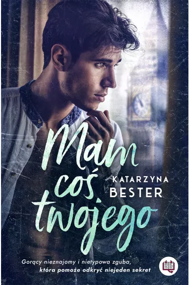 Mam co� twojego - Katarzyna  Bester
