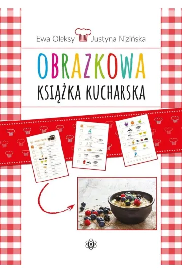 Obrazkowa ksi��ka kucharska w.3 - Ewa Oleksy, Justyna Nizi�ska