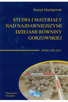Studia i materiay nad najdawniejszymi dziejami rwniny gorzowskiej t.4