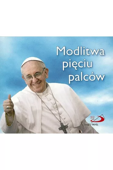 Modlitwa pi�ciu palc�w. Pere�ka papieska 20 - Papie� Franciszek - Jorge Mario Bergoglio Si