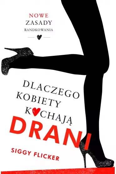 Dlaczego kobiety kochaj� drani - Siggy Flicker