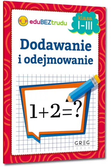 Dodawanie i odejmowanie. Klasa 1-3 - Maria Zagniska