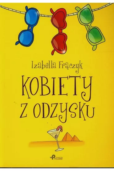 Kobiety z odzysku. Tom 1 - Izabella Fr�czyk