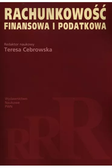 Rachunkowo�� finansowa i podatkowa - Teresa Cebrowska