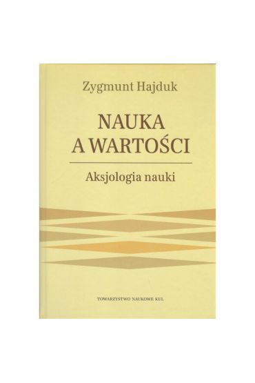 Nauka a wartości. Aksjologia nauki