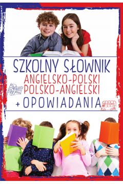 Szkolny sownik angielsko-polski polsko-angielski + Opowiadania