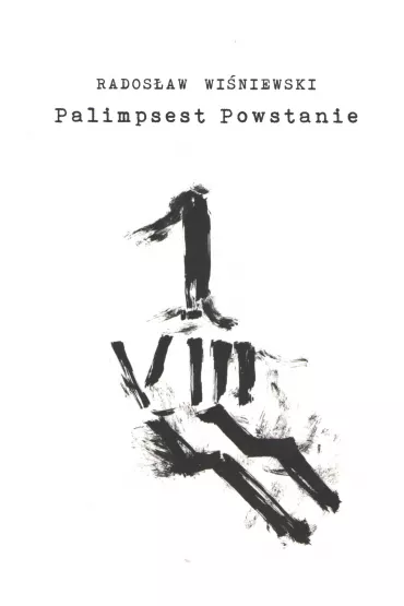 Palimpsest Powstanie - Rados�aw Wi�niewski
