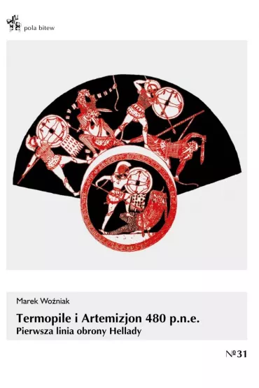 Termopile i artemizjon 480 p.n.e. pierwsza linia obrony - Marek Wo�niak