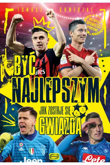 By� najlepszym jak zostaje si� gwiazd� - Tomasz Gaw�dzki