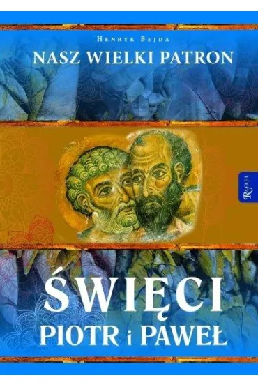 �wi�ci Piotr i Pawe� - Nasz wielki * * - Henryk Bejda