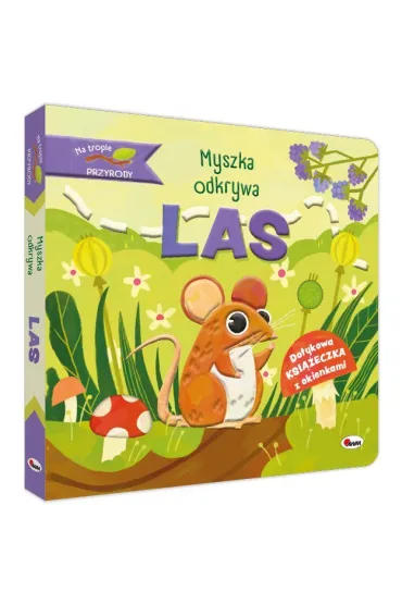 Myszka odkrywa las. Na tropie przyrody - Natalia Kawa�ko-Dzikowska