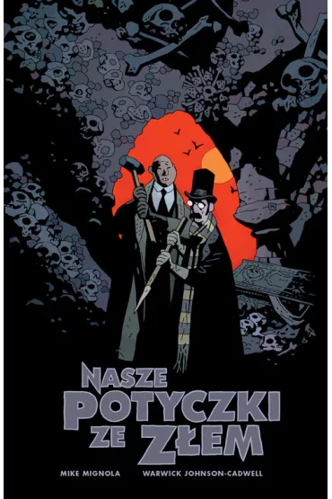 Nasze potyczki ze zem - Mike Mignola, Warwick Johnson-Cadwell