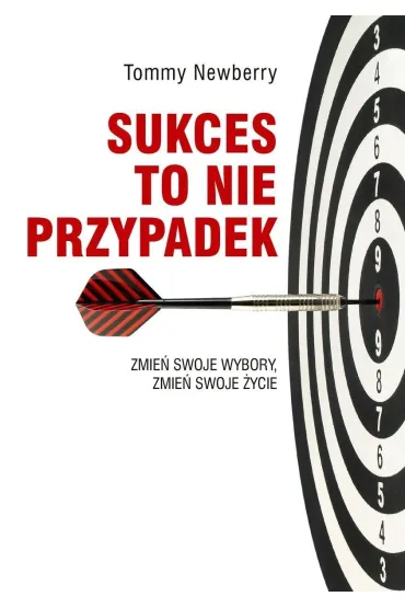 Sukces to nie przypadek - Tommy Newberry