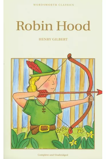 Robin Hood. Wordsworth Children's Classics wer. angielska - Gilbert Henry