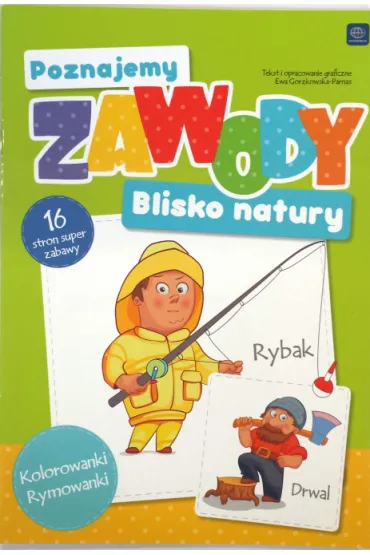 Kolorowanka B5/16 Poznajemy zawody. Blisko natury - Ewa Gorzkowska-Parnas
