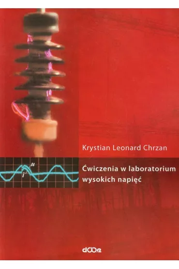 �wiczenia w laboratorium wysokich napi�� - Krystian Leonard Chrzan