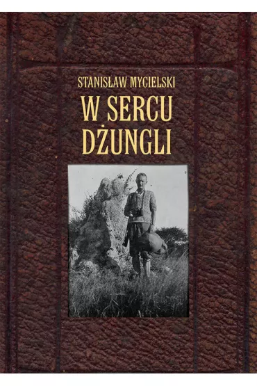 W sercu d�ungli - Stanis�aw Mycielski