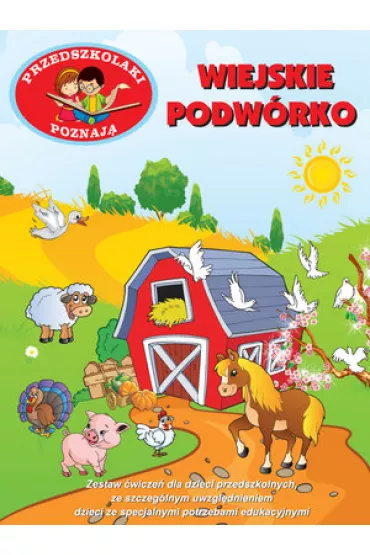 Przedszkolaki poznaj�. Wiejskie podw�rko - Karolina Kowal