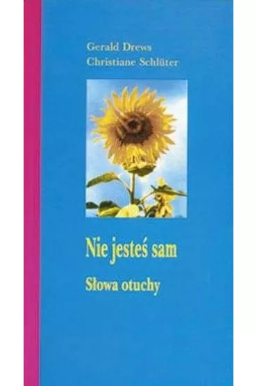 Nie jeste� sam. S�owa otuchy - Gerald Drews, Christiane Schluter
