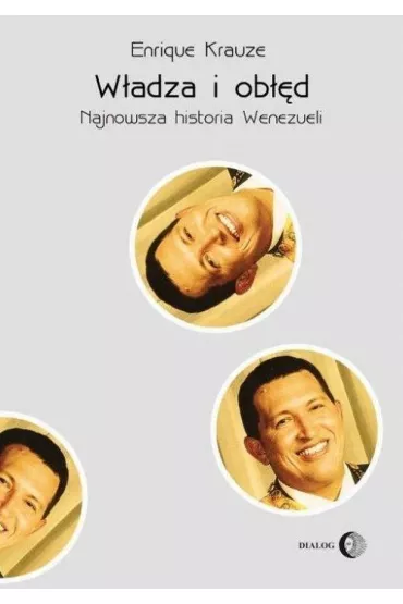 W�adza i ob��d. Najnowsza historia Wenezueli - Krauze Enrique