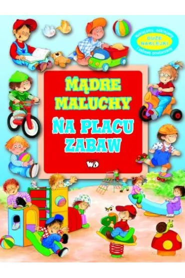 M�dre maluchy. Na placu zabaw - Patrycja Zarawska