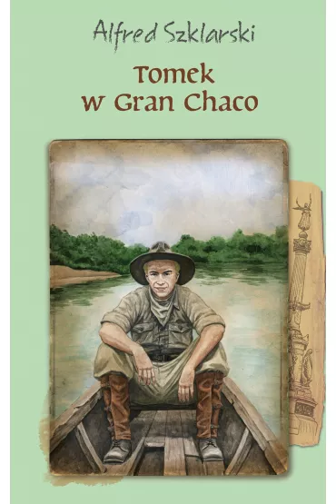 Tomek w Gran Chaco. Przygody Tomka Wilmowskiego. Tom 8 - Alfred Szklarski