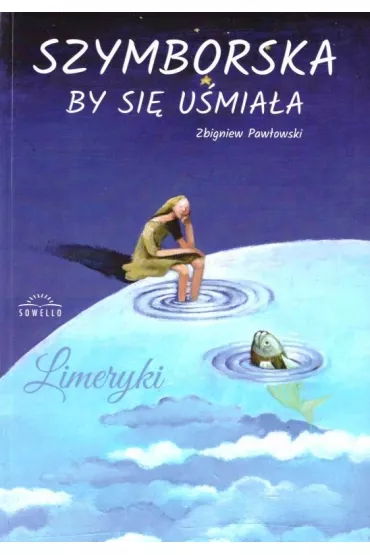Szymborska by si� u�mia�a - Zbigniew  Paw�owski