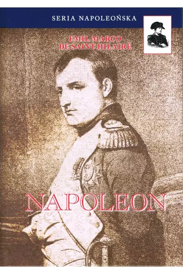 Napoleon - de Saint-Hilaire Emil Marco