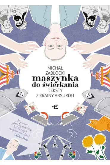 Maszynka do �wierkania. Teksty z krainy absurdu - Micha� Zab�ocki