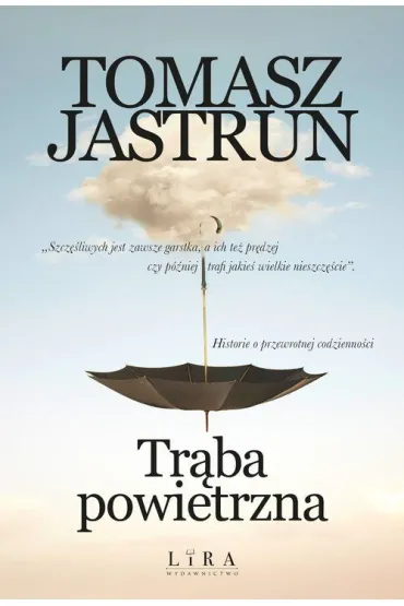 Tr�ba powietrzna - Tomasz Jastrun