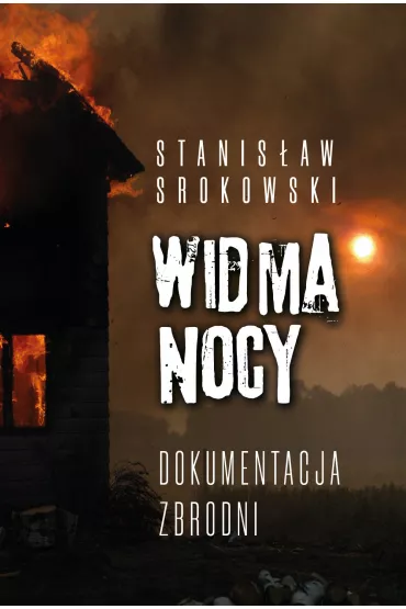 Widma nocy. Dokumentacja zbrodni - Stanis�aw Srokowski