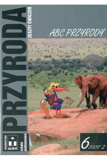 ABC przyrody. Klasa 6, szko�a podstawowa, cz�� 2. Przyroda. �wiczenia - Anna Lauda-Michalska, Barbara Gulewicz, Beata Zi�kowska, Joanna Pi, Joanna Pi�tka-Baumgart