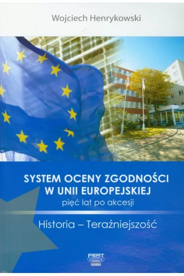 System oceny zgodno�ci w Unii Europejskiej - Wojciech Henrykowski
