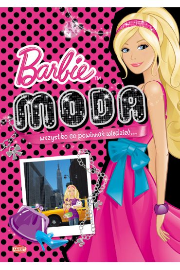 Barbie. Moda - Wszystko co powinnaś wiedzieć...