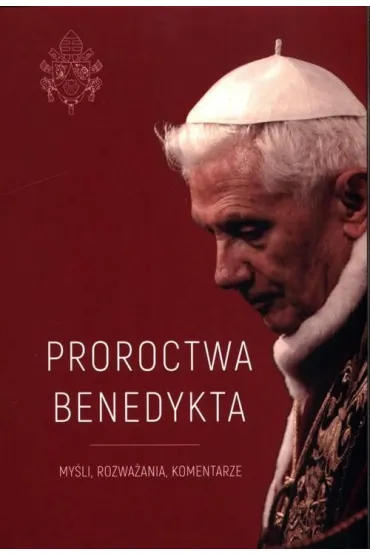 Proroctwa Benedykta - Justyna  Wojtkowiak