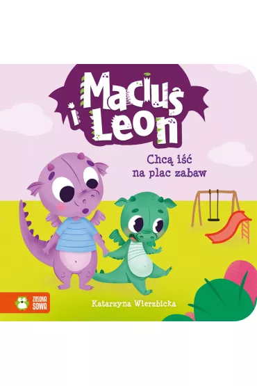 Maciu� i Leon chc� i�� na plac zabaw - Katarzyna Wierzbicka