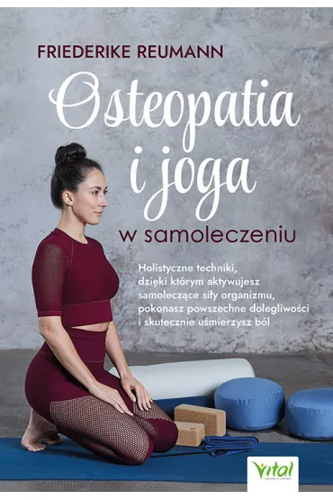 Osteopatia i joga w samoleczeniu - Friederike Reumann