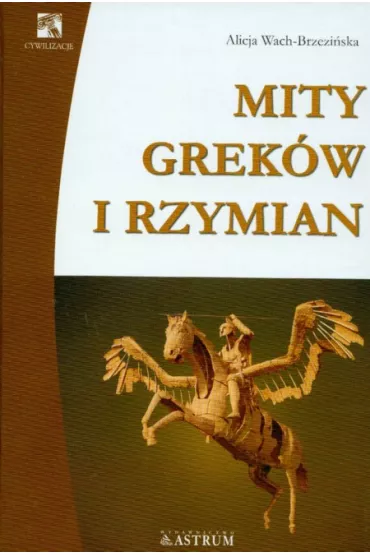 Mity Grek�w i Rzymian - Alicja Wach-Brzezi�ska