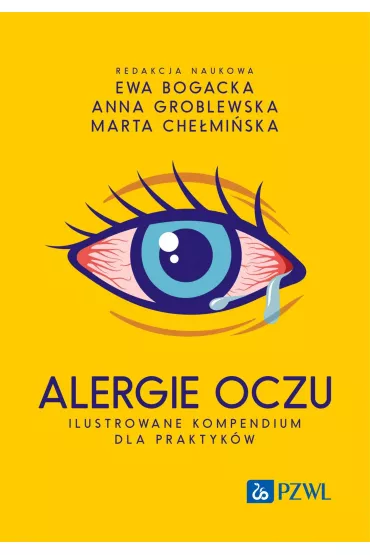 Alergie oczu. Ilustrowane kompendium dla praktyk�w - Ewa  Bogacka, Anna  Groblewska, Marta  Che�mi�ska
